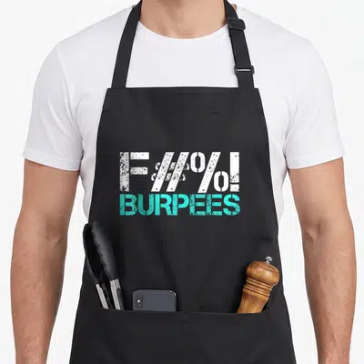 Workout gym burpees apron - Distressed white and turquoise text reading F#%!, BURPEES stacked vertically — shown on a black cotton canvas apron against a white background