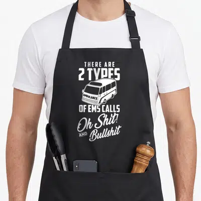 Responder emt apron - White stacked text and ambulance graphic reading 2 types of EMS calls oh shit and bullshit — shown on a black cotton canvas apron against a white background