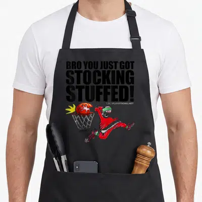 Basketball womens christmas aprons - Santa jumping to dunk orange ball below stacked BRO YOU JUST GOT STOCKING STUFFED — shown on a black cotton canvas apron against a white background