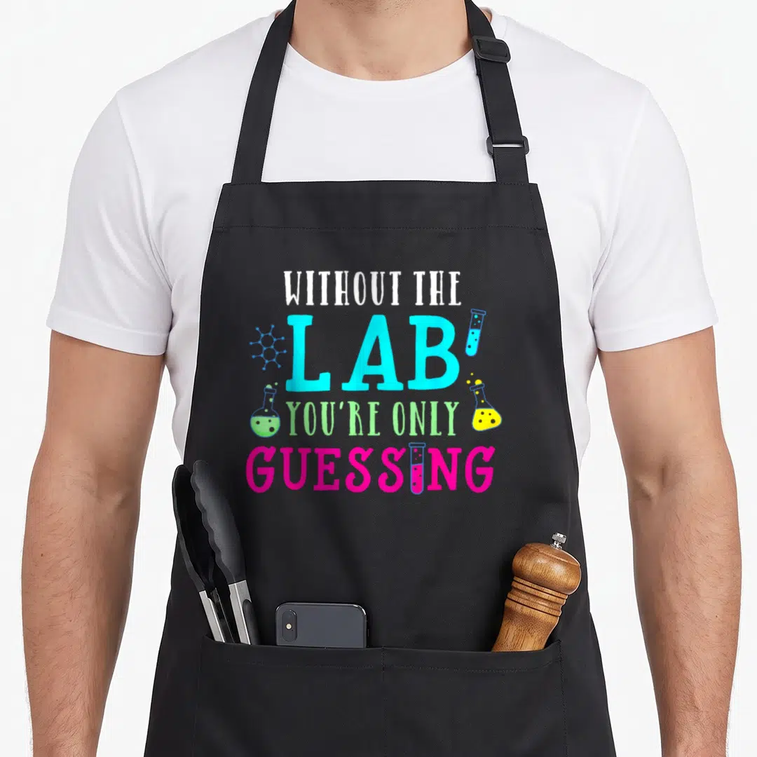 Phlebotomist microbiologist apron - Stacked text Without The Lab You're Only Guessing with molecule, flasks, and test — shown on a black cotton canvas apron against a white background