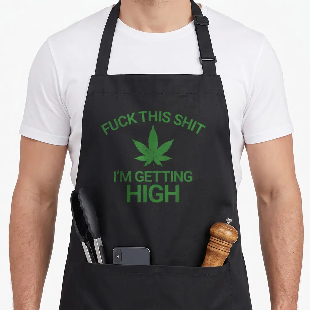Marijuana funny hemp apron - Green distressed cannabis leaf with arched text reading fuck this shit i am getting high — shown on a black cotton canvas apron against a white background