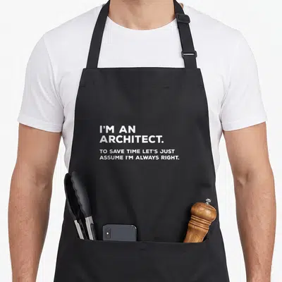 Funny architect problems apron - White stacked text reading I'm an architect to save time let's just assume I'm always — shown on a black cotton canvas apron against a white background