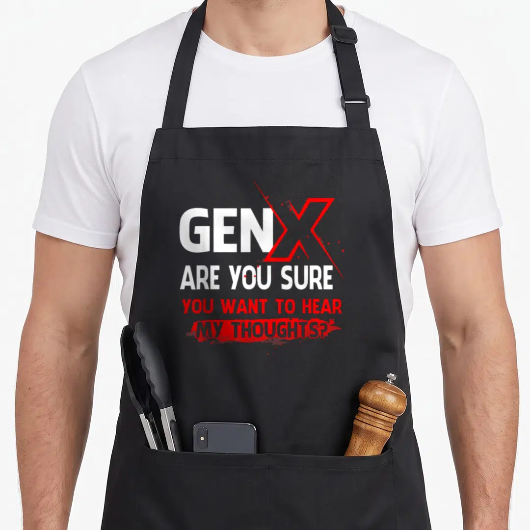 Sure x apron - Stacked white and red text reading Gen X Are You Sure You Want To Hear My Thoughts with red X graphic — shown on a black cotton canvas apron against a white background