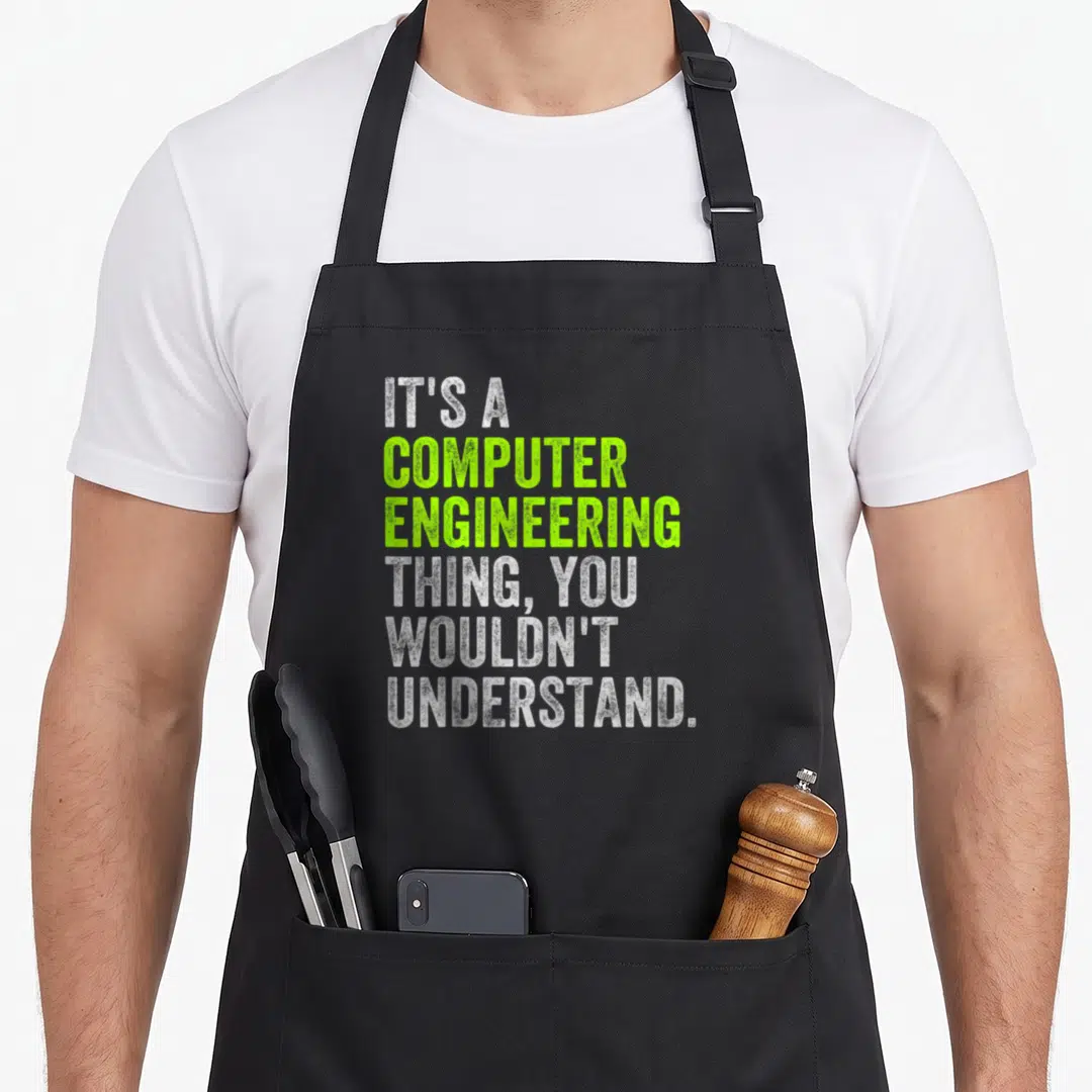Computer engineering apron - Stacked white and lime green text reading IT'S A COMPUTER ENGINEERING THING YOU WOULDN'T — shown on a black cotton canvas apron against a white background