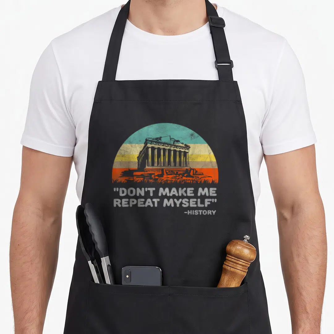 Myself historian jokes apron - Retro Parthenon with striped sun and text Don't Make Me Repeat Myself History — shown on a black cotton canvas apron against a white background