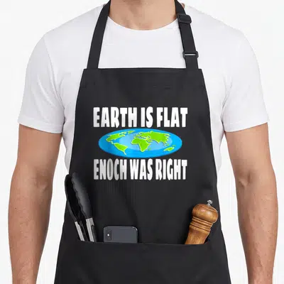 Theory theorist apron - EARTH IS FLAT ENOCH WAS RIGHT text surrounding blue and green flat earth disk — shown on a black cotton canvas apron against a white background