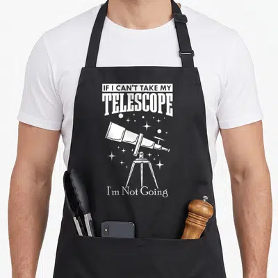 Telescope astronomer apron - White text reading IF I CAN'T TAKE MY TELESCOPE surrounding a starry tripod illustration — shown on a black cotton canvas apron against a white background
