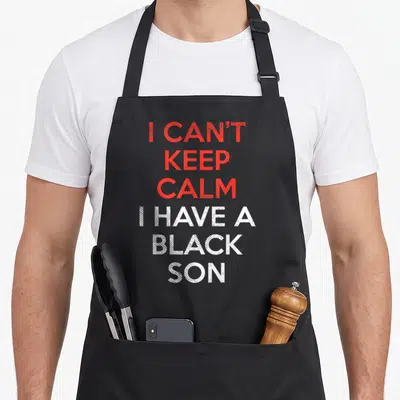 Blm dad and son aprons - Red and white stacked text reading I CAN'T KEEP CALM I HAVE A BLACK SON — shown on a black cotton canvas apron against a white background